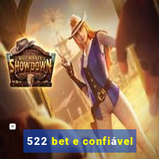 522 bet e confiável